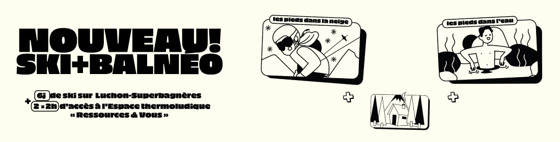 Offre Ski et Balnéo 6 jours à Luchon